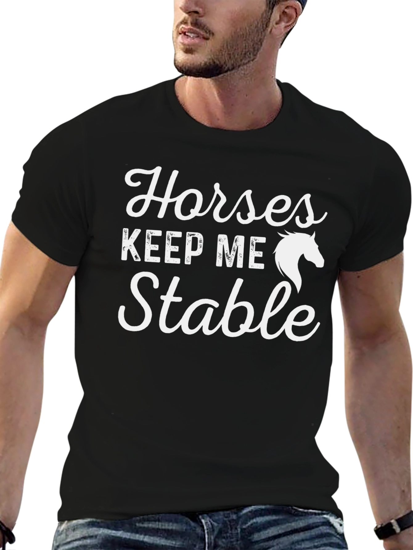 Horses Keep Me Stable T-Shirt - Equestrian Tee