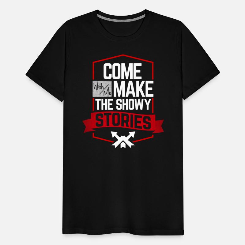 Come with me make the showy stories good quotes