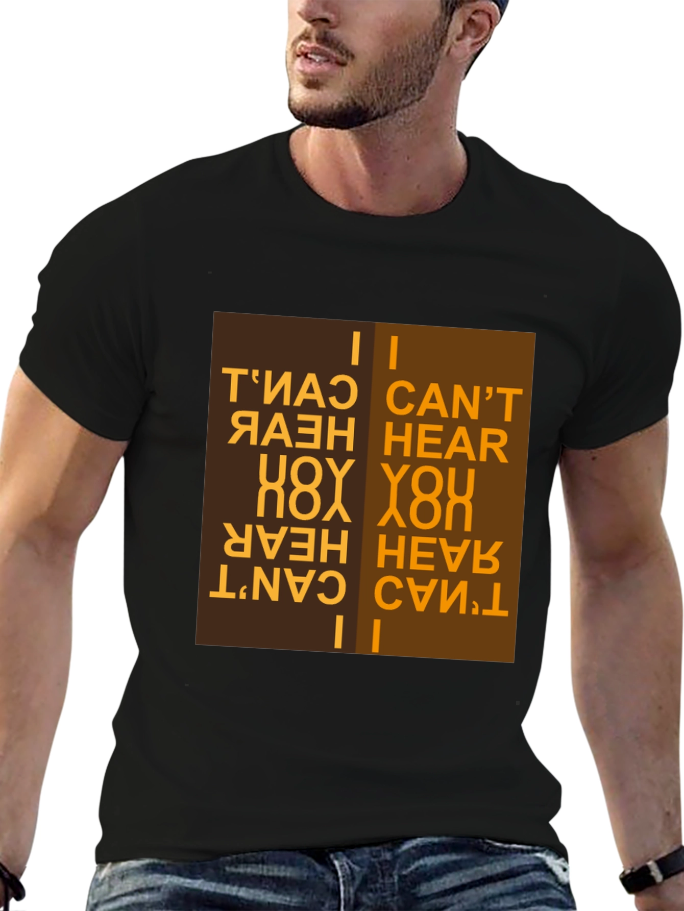 I Cant Hear You T-Shirt Novelty Design