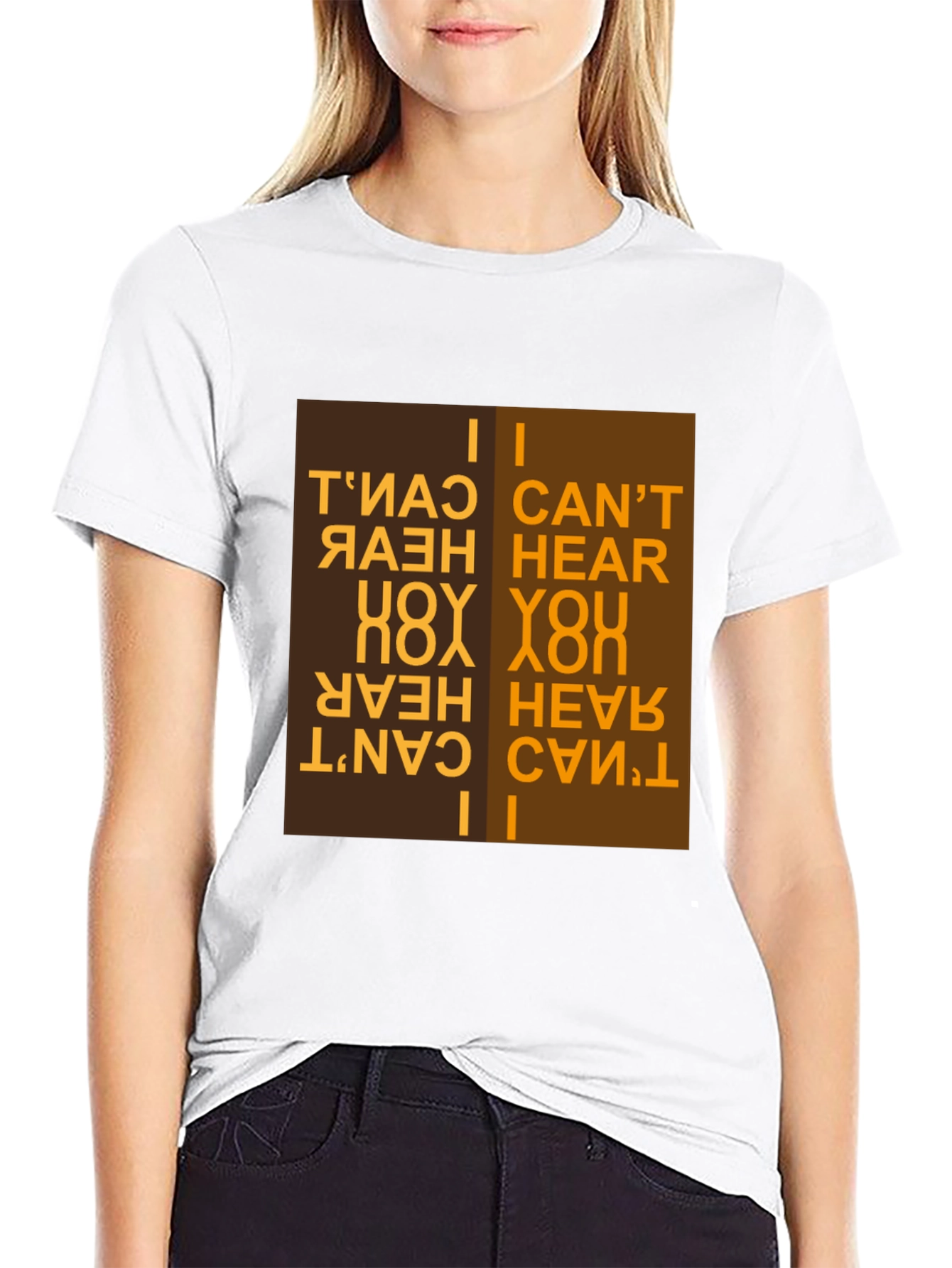 I Cant Hear You T-Shirt Novelty Design