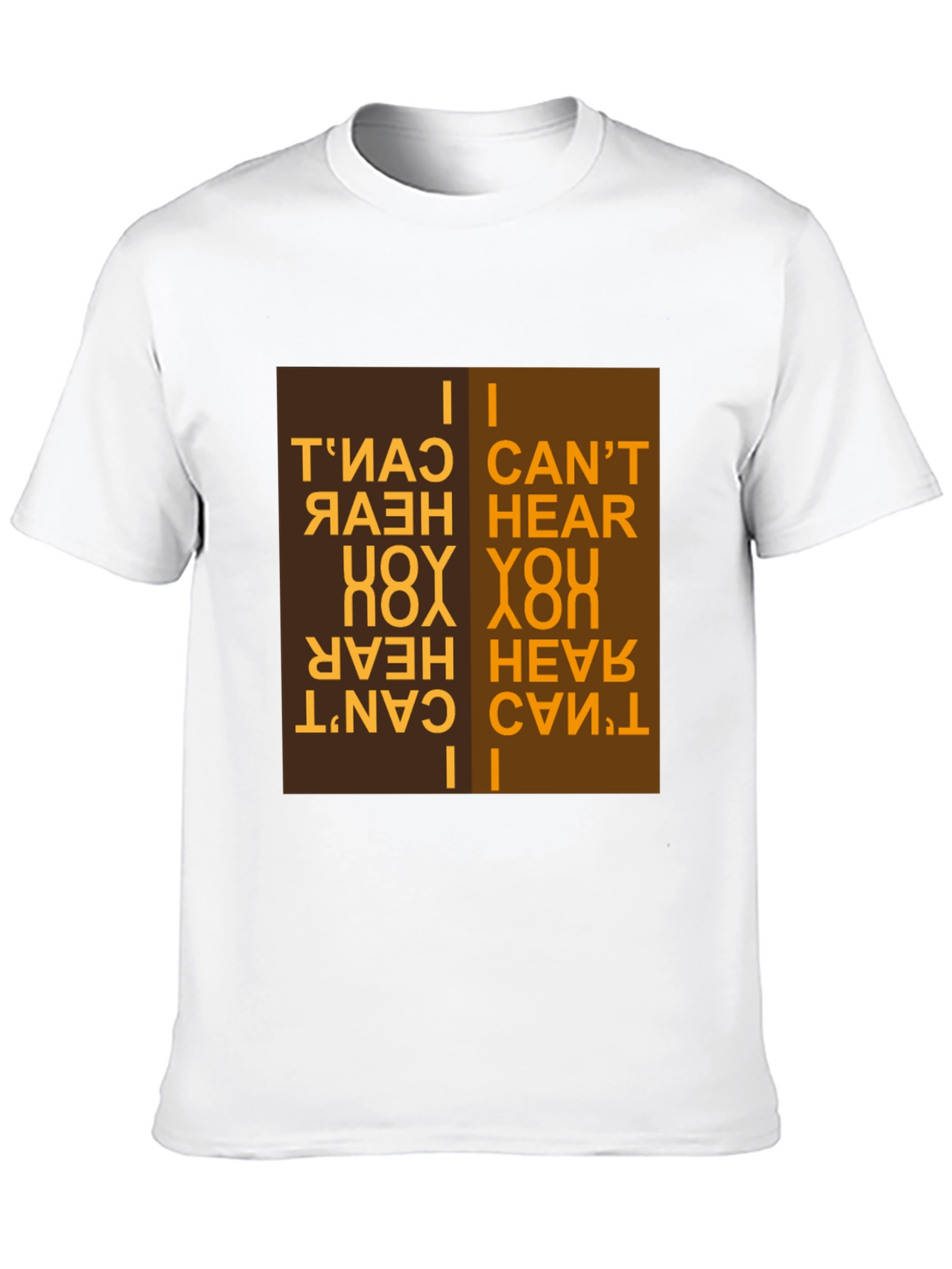 I Cant Hear You T-Shirt Novelty Design