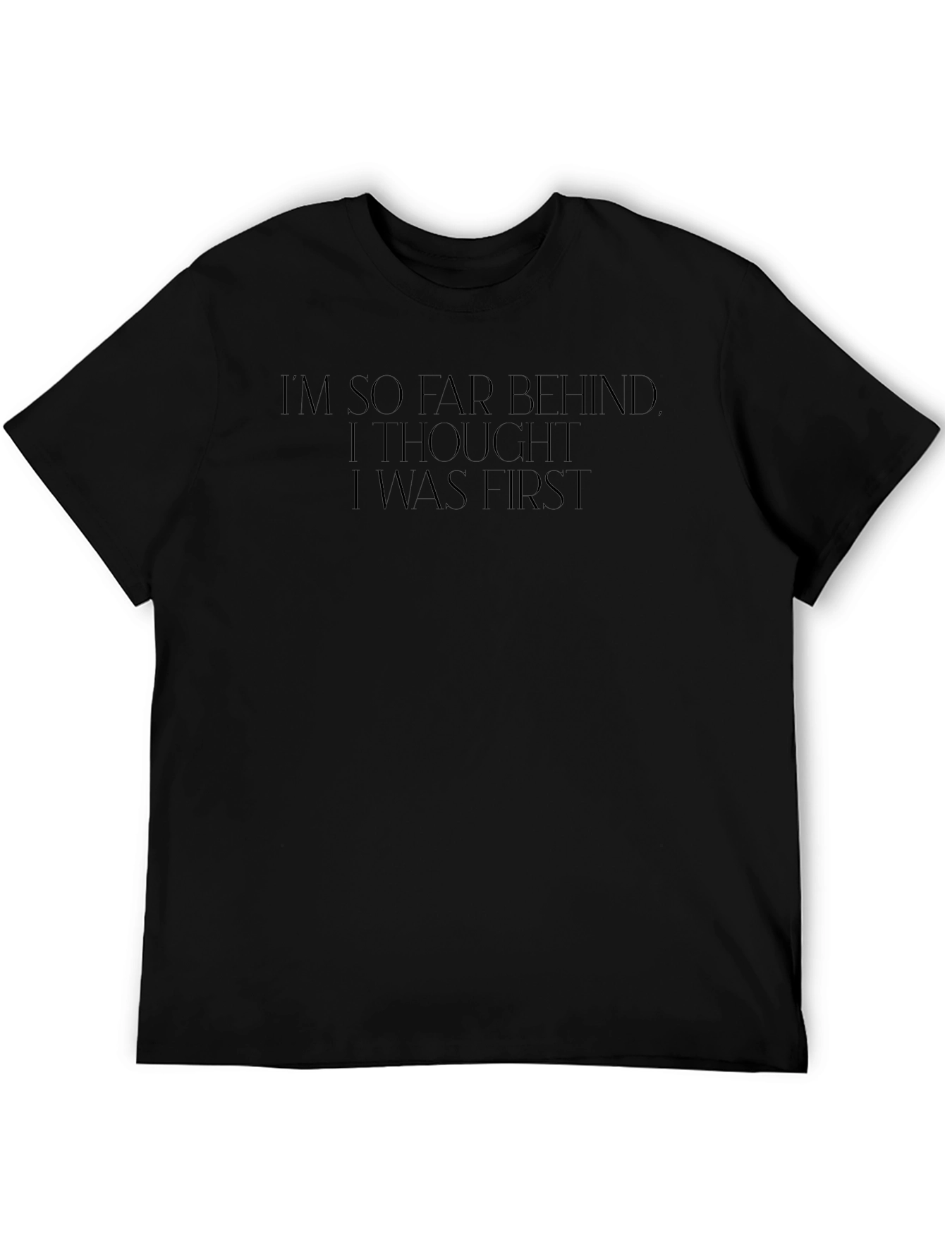 Humorous So Far Behind Graphic Tee
