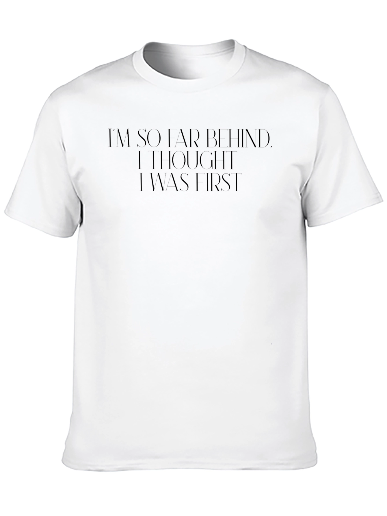 Humorous So Far Behind Graphic Tee