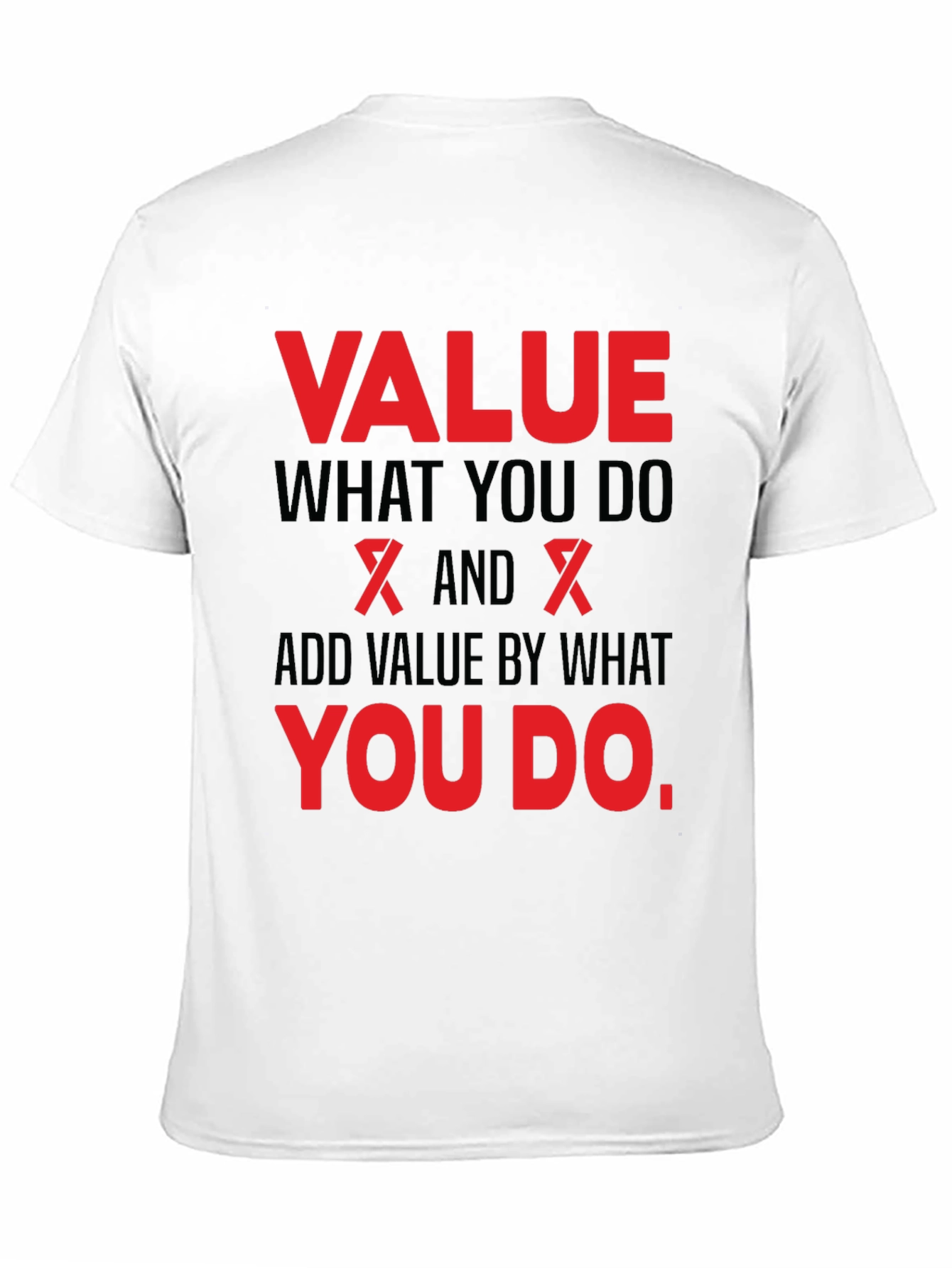 Value What You Do Black T-Shirt