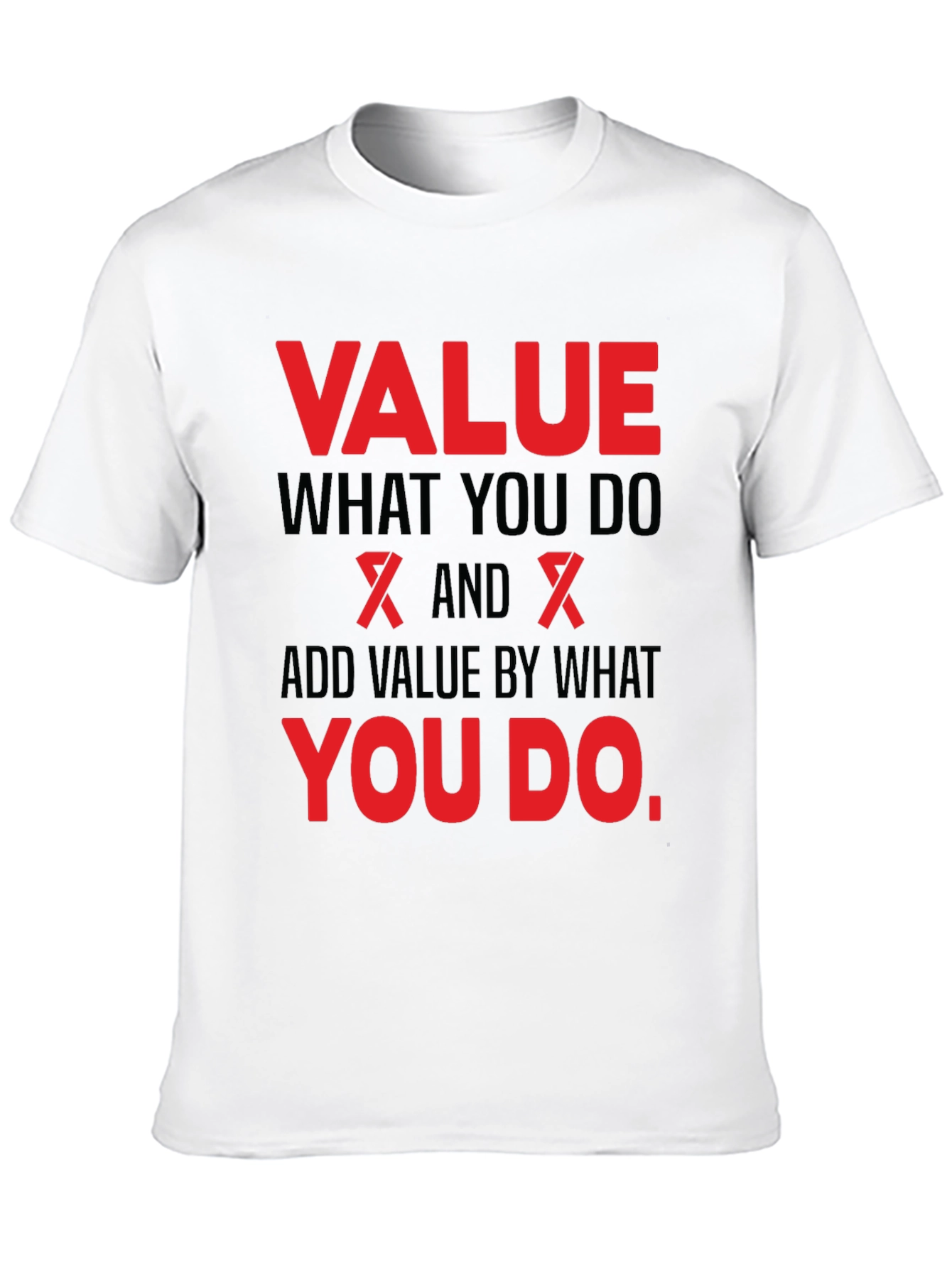 Value What You Do Black T-Shirt