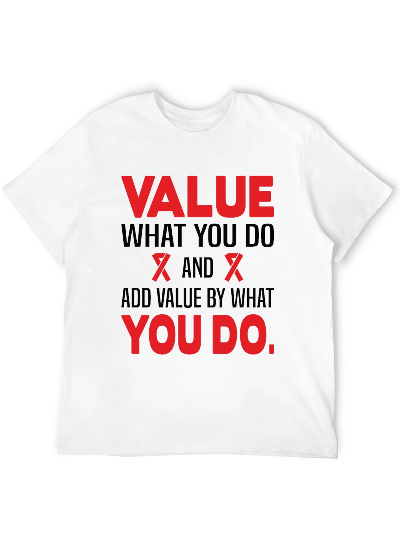 Value What You Do Black T-Shirt