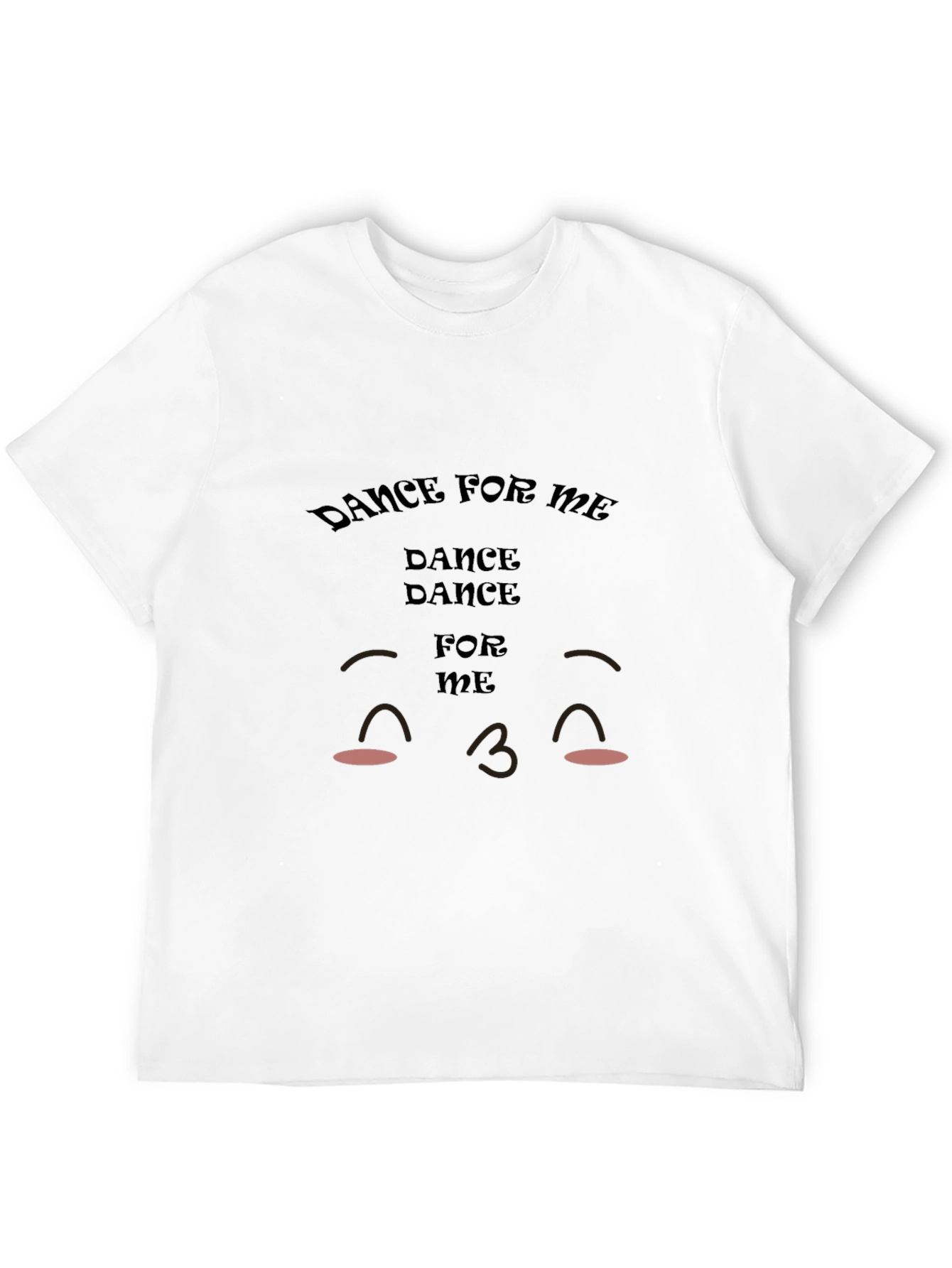 Dance for Me T-Shirt - Cute Graphic Tee