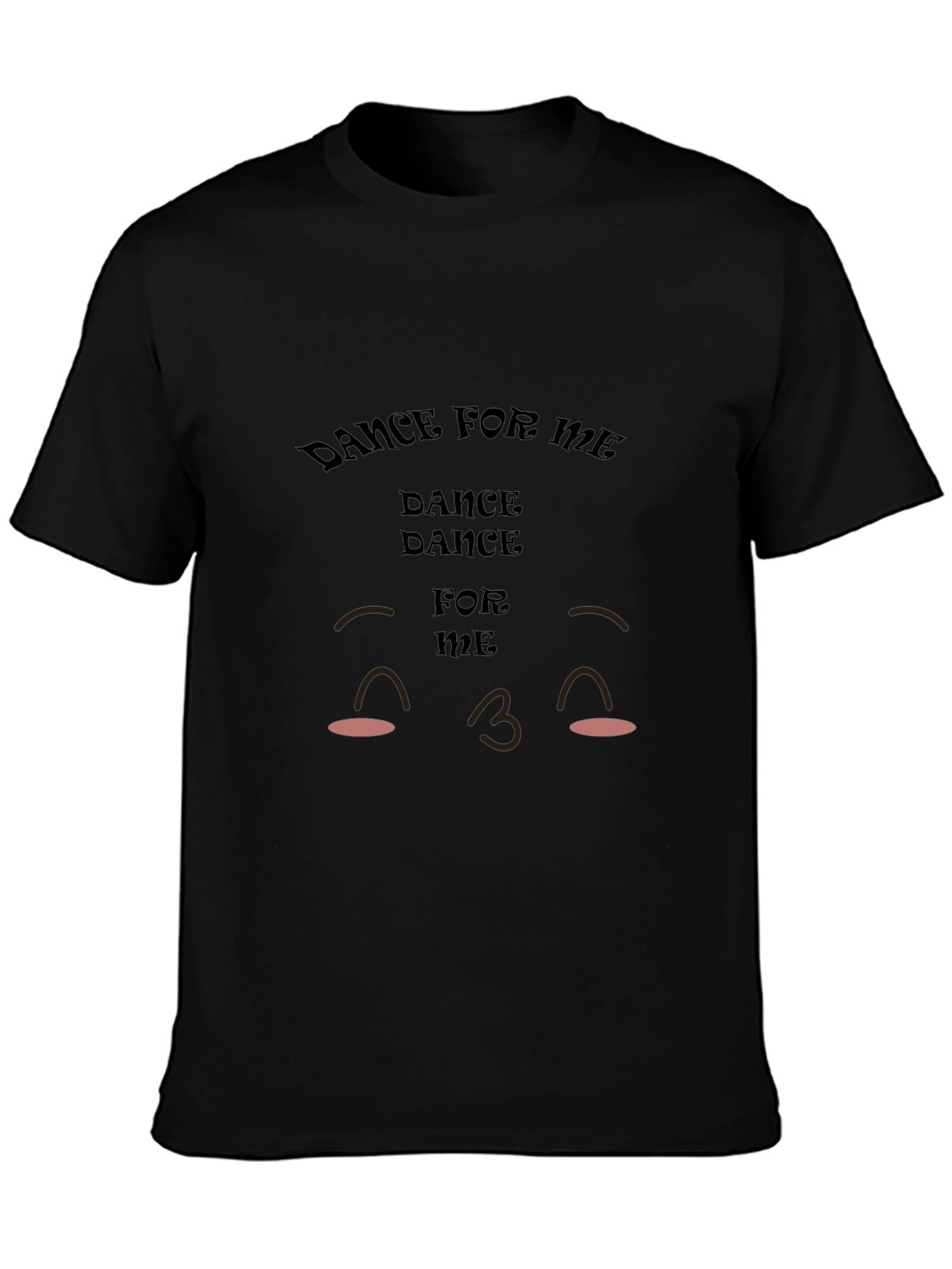 Dance for Me T-Shirt - Cute Graphic Tee