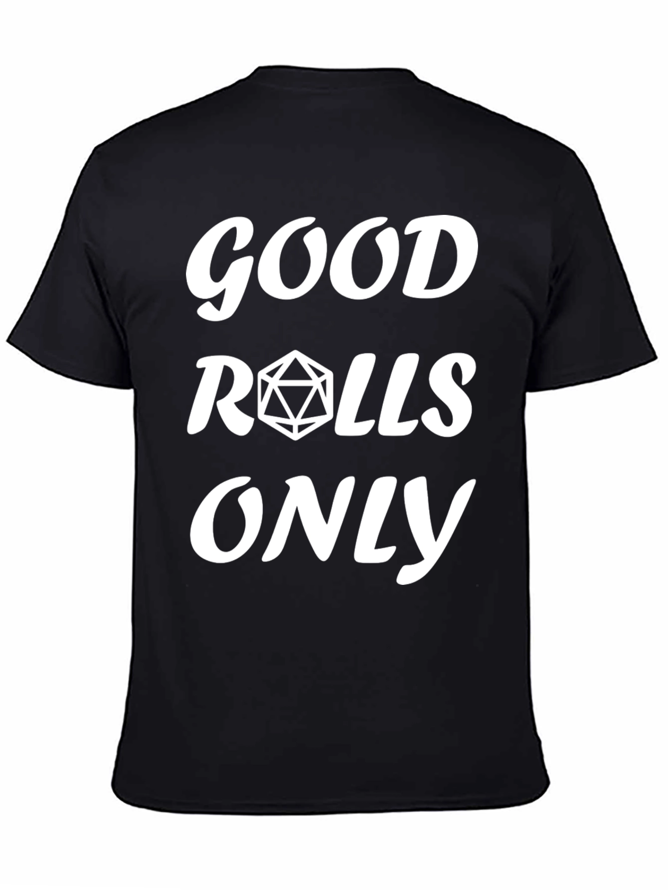 Good Rolls Only D&D T-Shirt