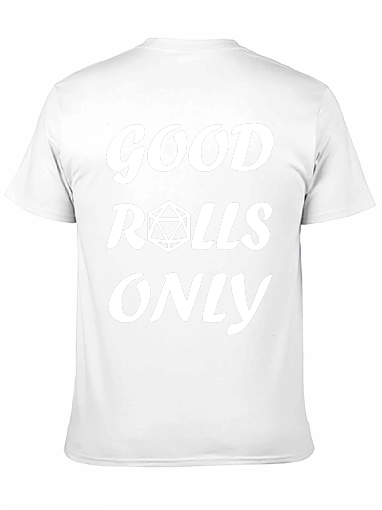 Good Rolls Only D&D T-Shirt