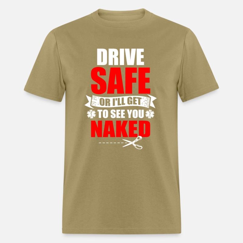 Drive Safe Or I'll Get To See You Naked EMT