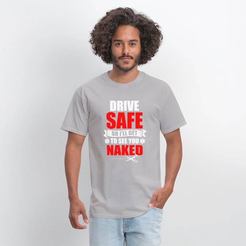 Drive Safe Or I'll Get To See You Naked EMT