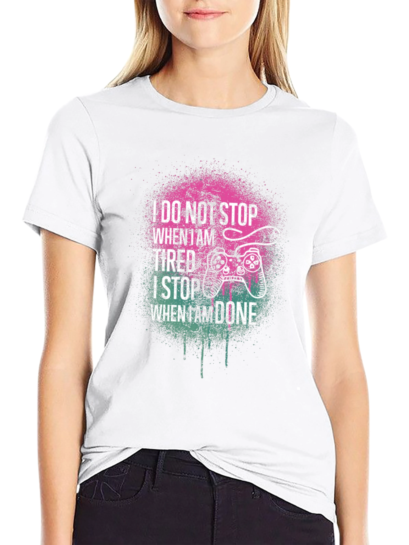 Gamer Tee: I Stop When Im Done