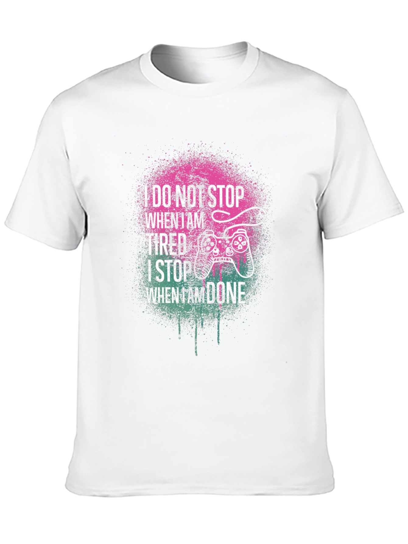 Gamer Tee: I Stop When Im Done