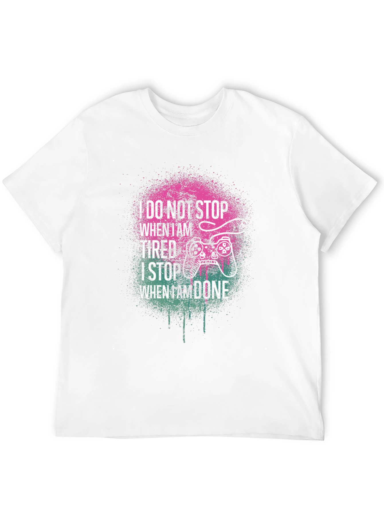 Gamer Tee: I Stop When Im Done