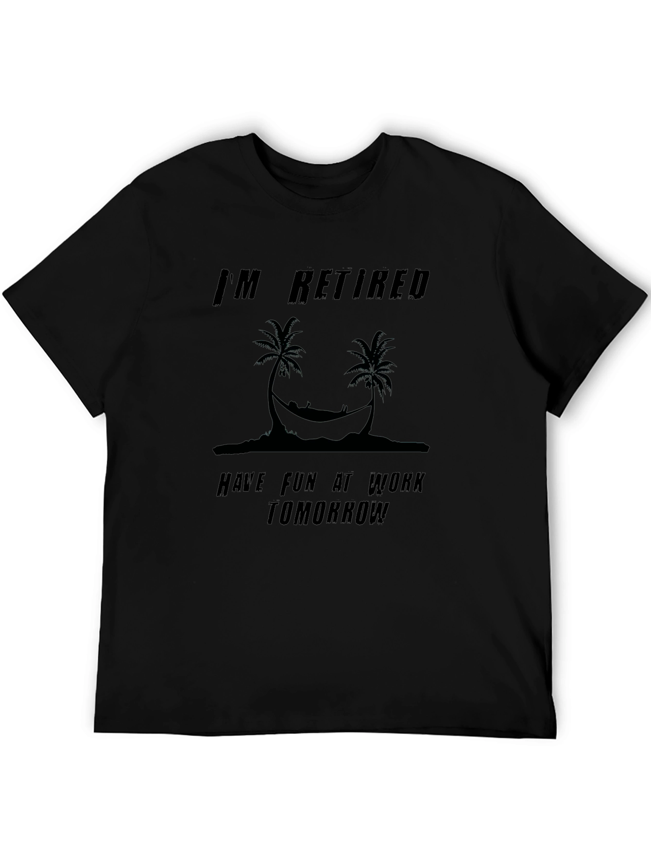 Retired Fun T-Shirt - Relax Youre Off the Clock!