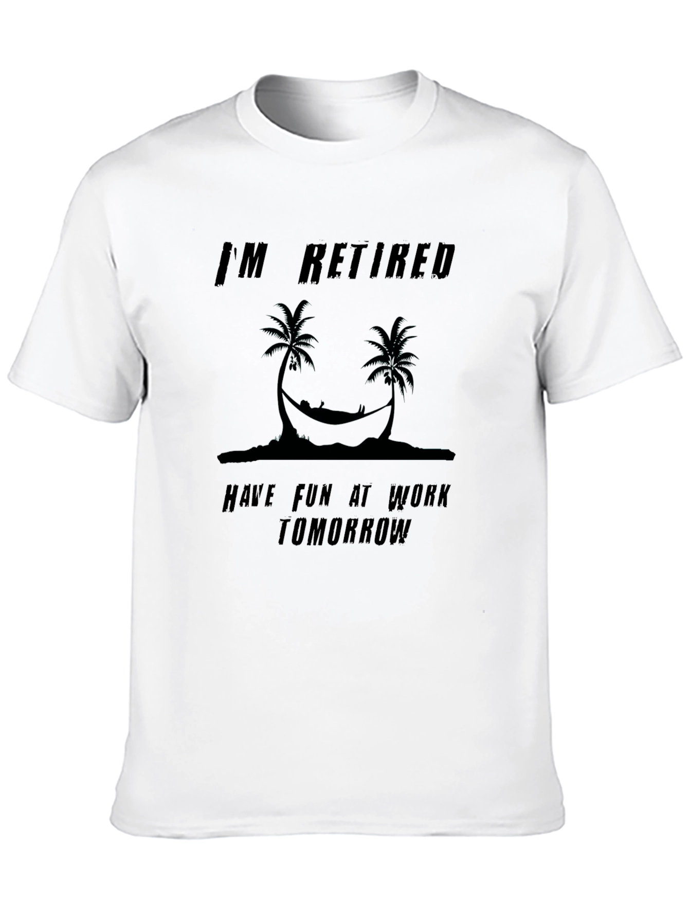 Retired Fun T-Shirt - Relax Youre Off the Clock!