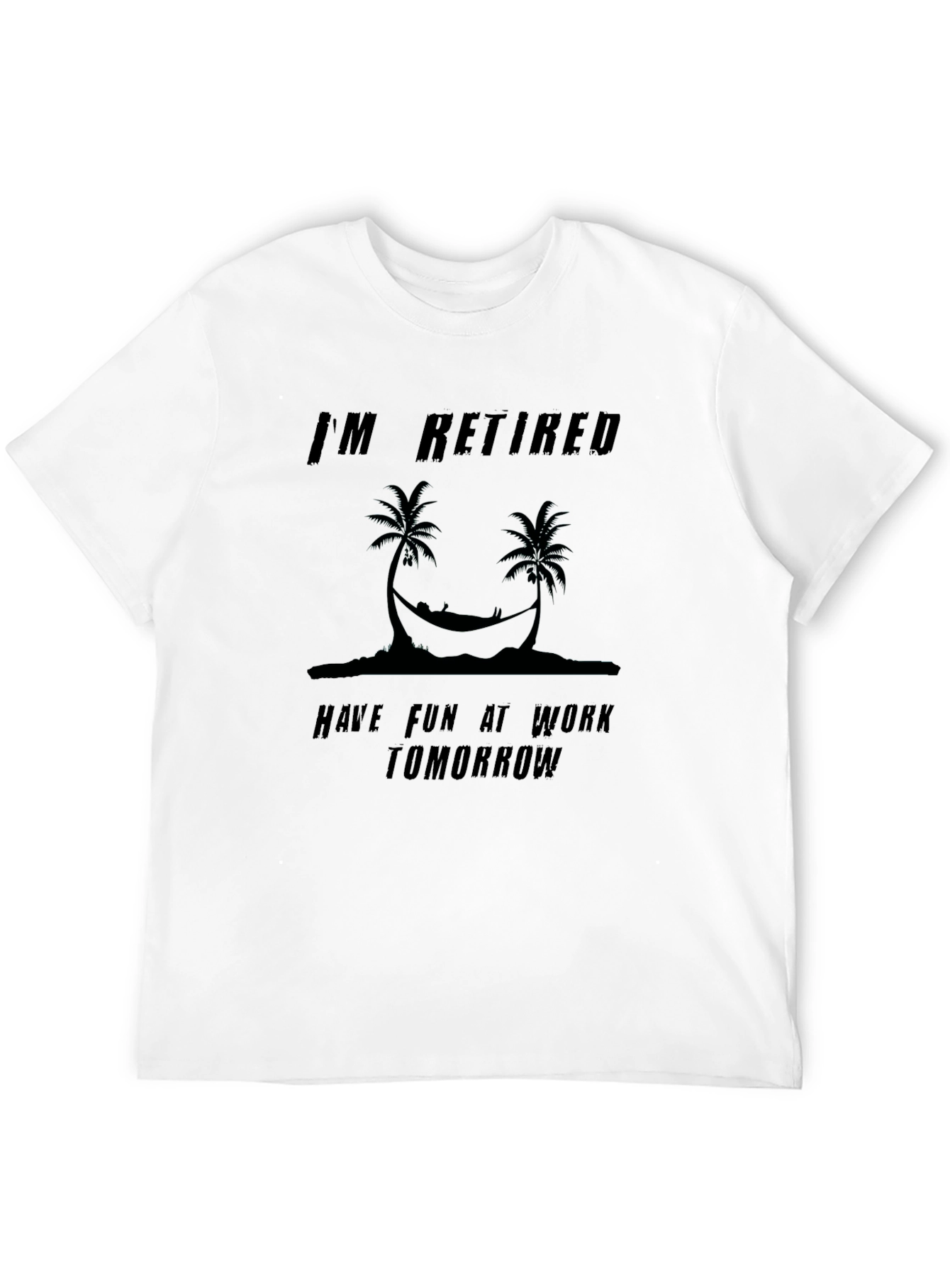 Retired Fun T-Shirt - Relax Youre Off the Clock!