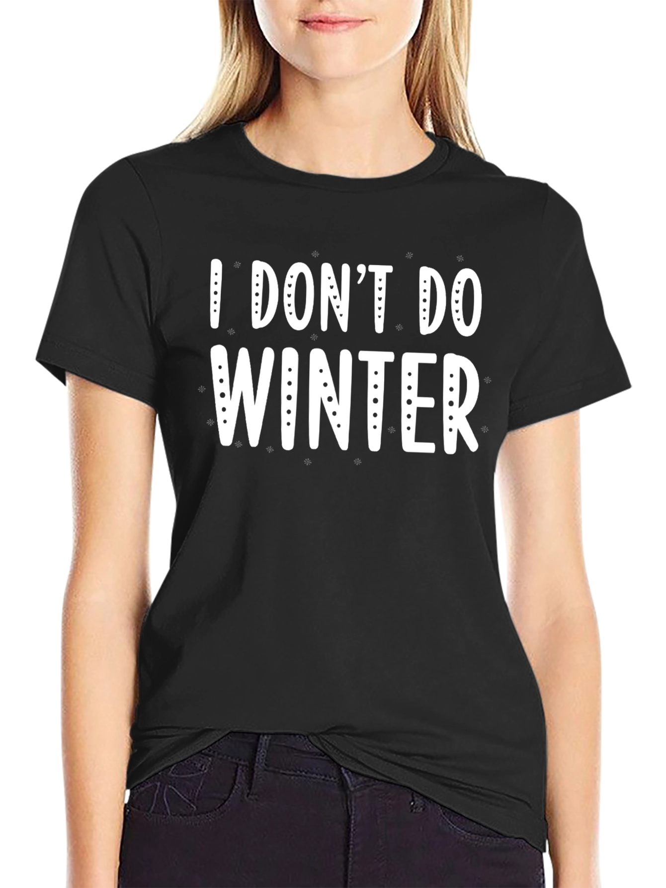 I Dont Do Winter Graphic T-Shirt