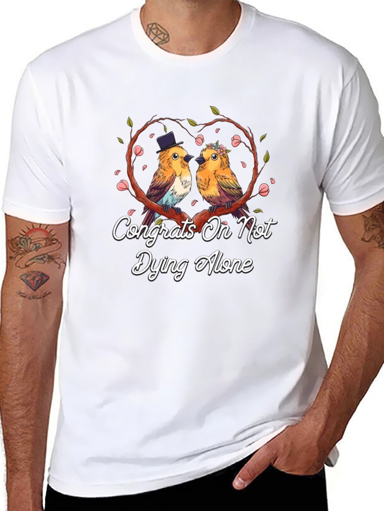 Congrats on Not Dying Alone T-Shirt