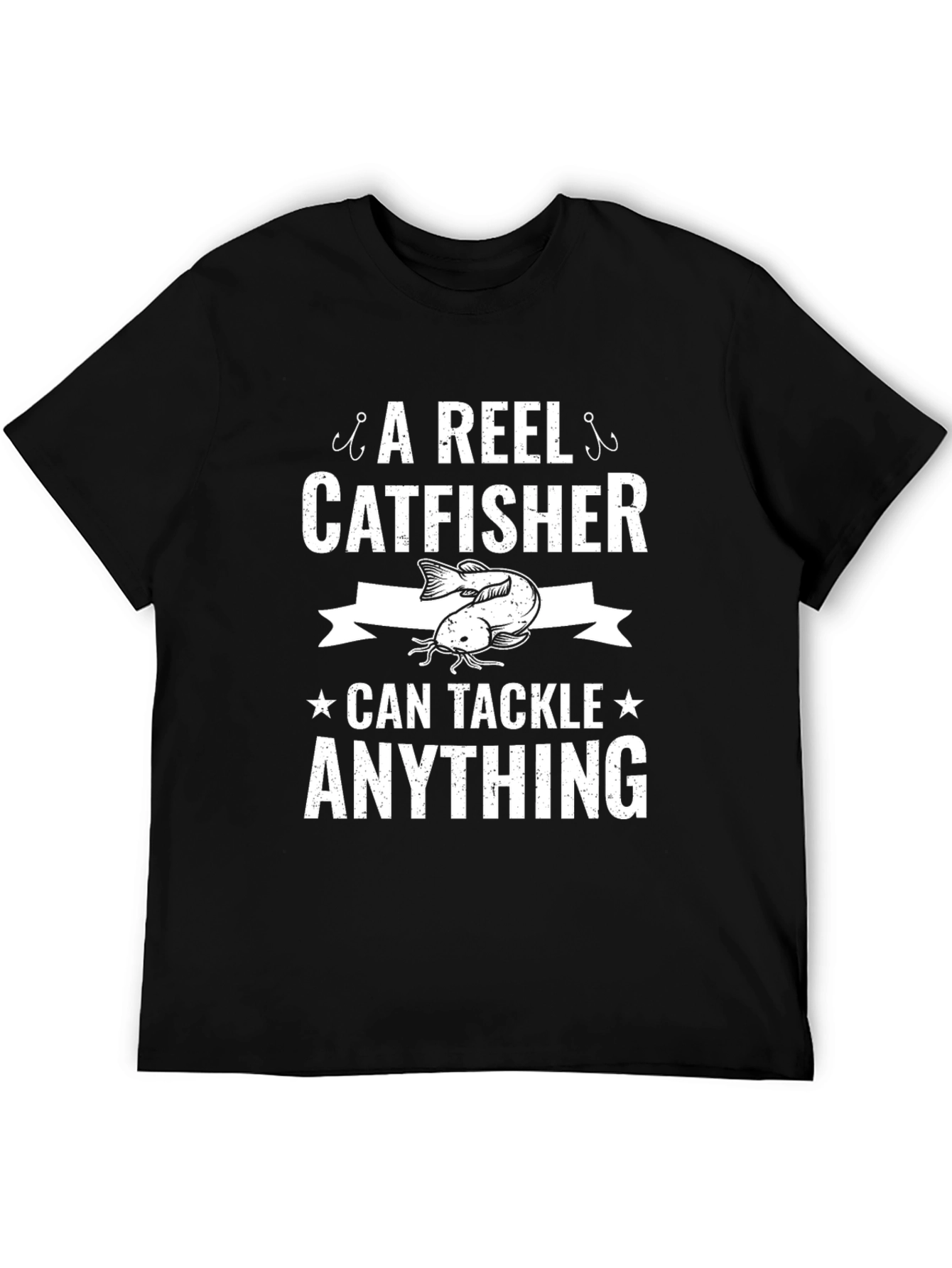 A Reel Catfisher Can Tackle Anything T-Shirt