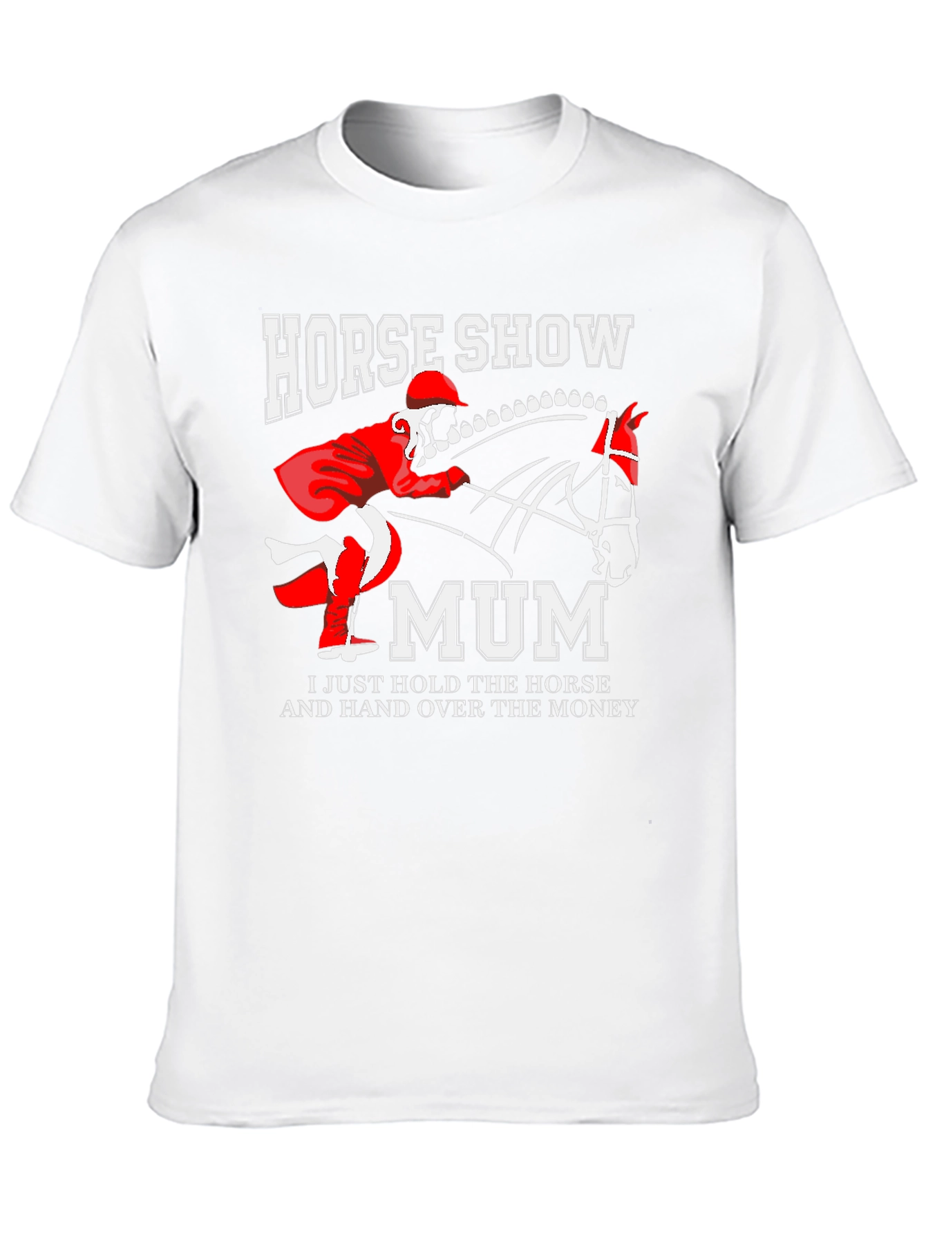 Horse Show Mum T-Shirt: Equestrian Mom Gift