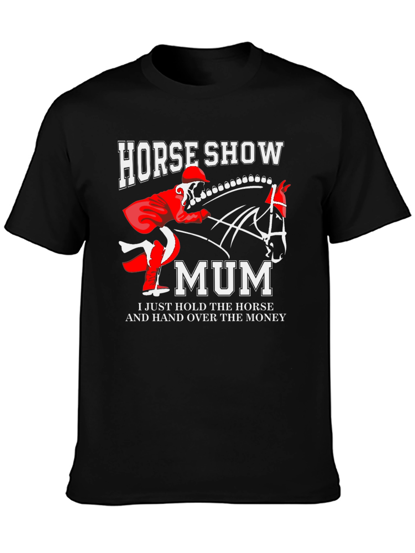Horse Show Mum T-Shirt: Equestrian Mom Gift
