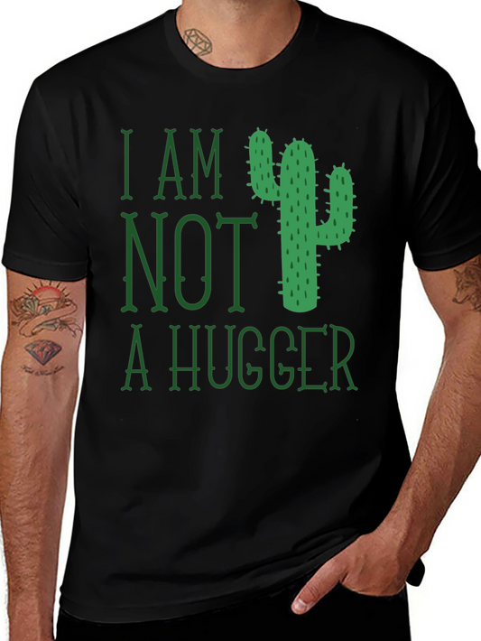 I am Not a Hugger Cactus T-Shirt - Funny Novelty Tee