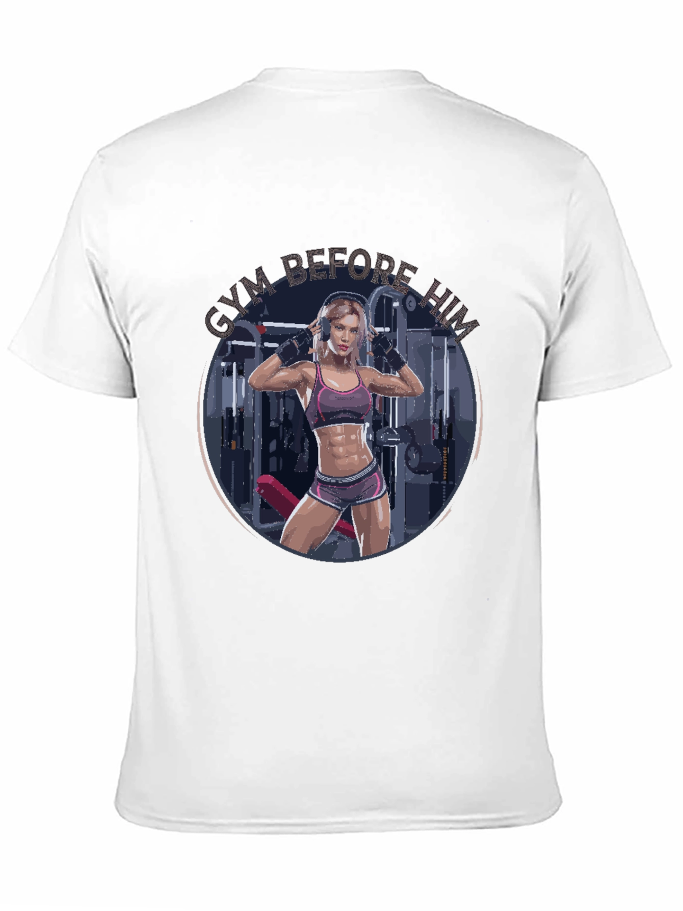 Gym Before Him T-Shirt Fitness Apparel