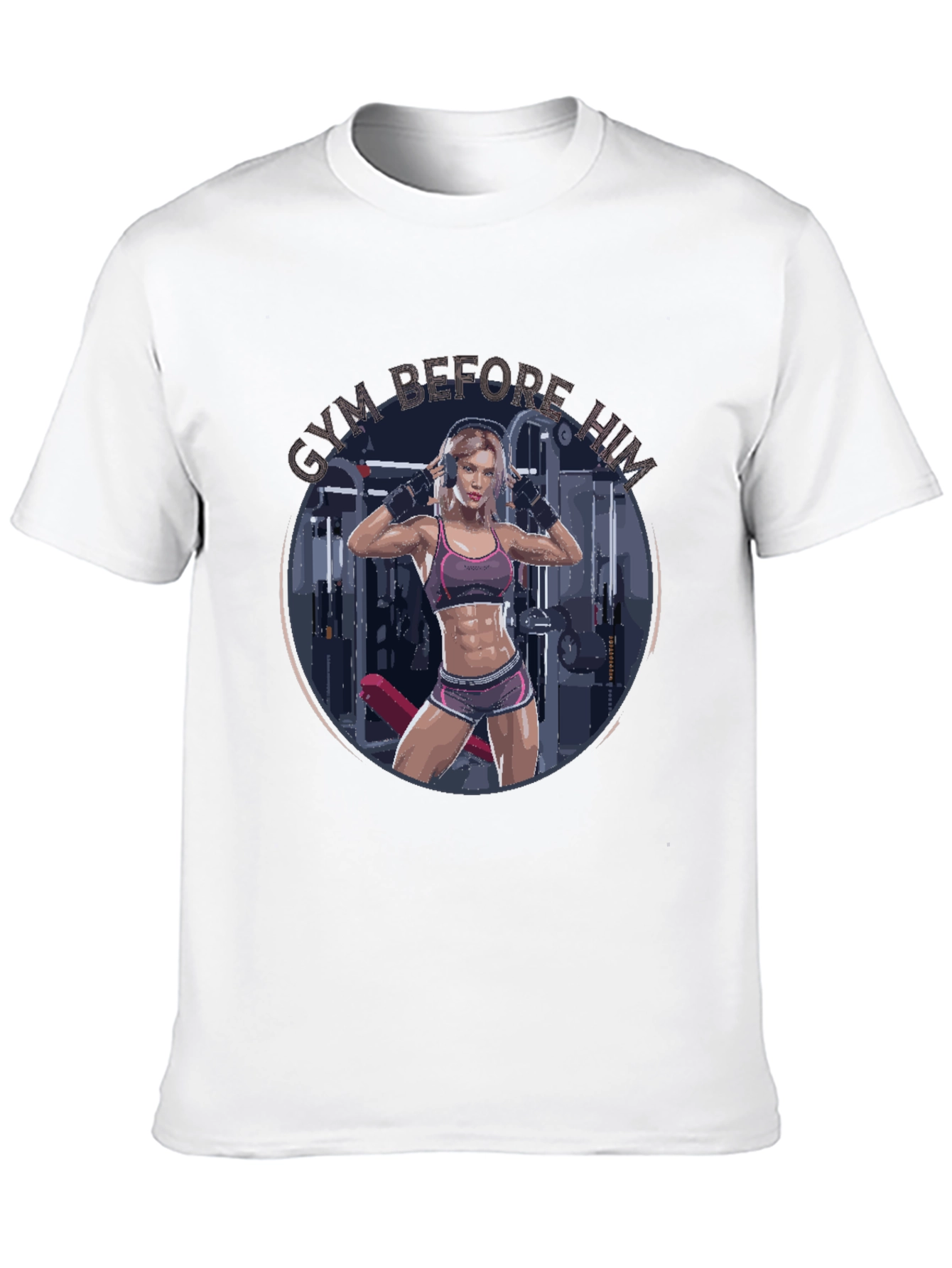 Gym Before Him T-Shirt Fitness Apparel