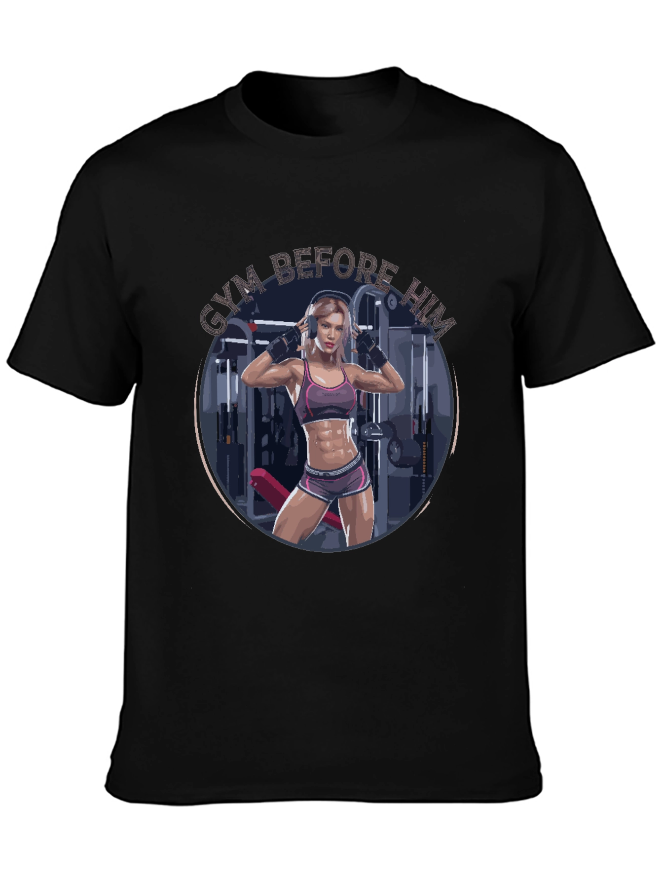 Gym Before Him T-Shirt Fitness Apparel
