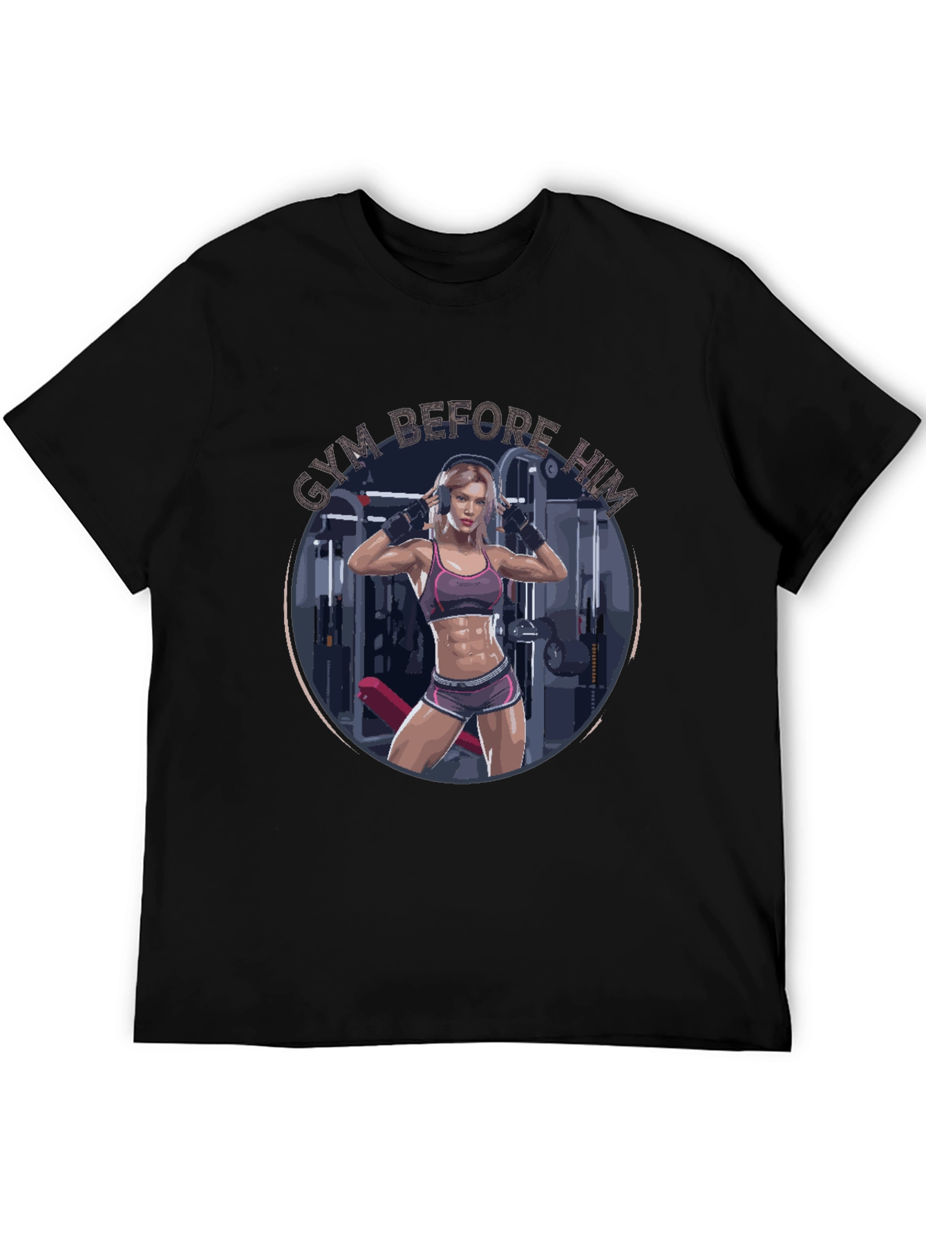 Gym Before Him T-Shirt Fitness Apparel