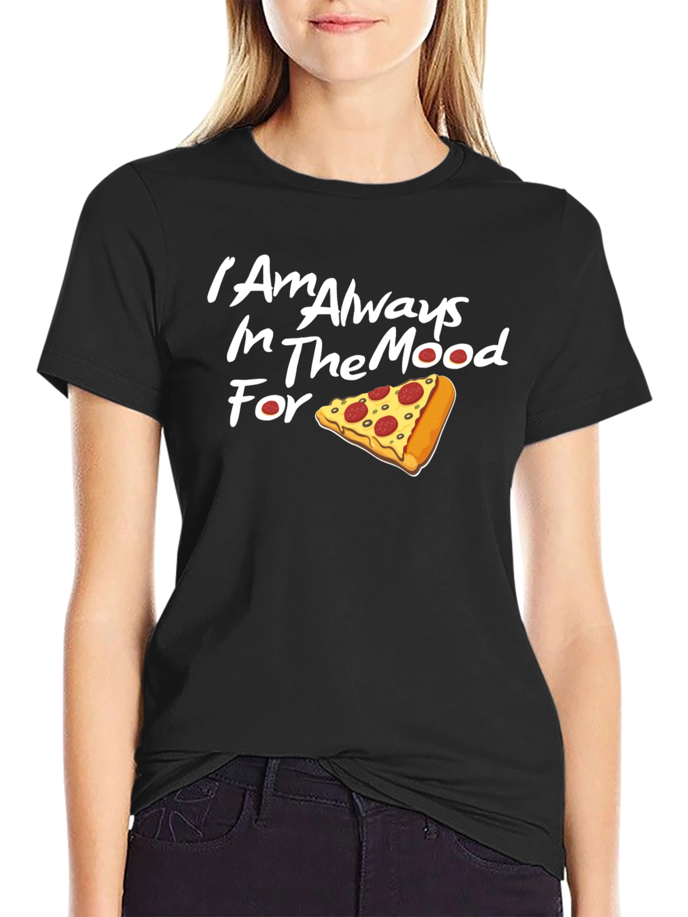 Always in the Mood for Pizza T-Shirt
