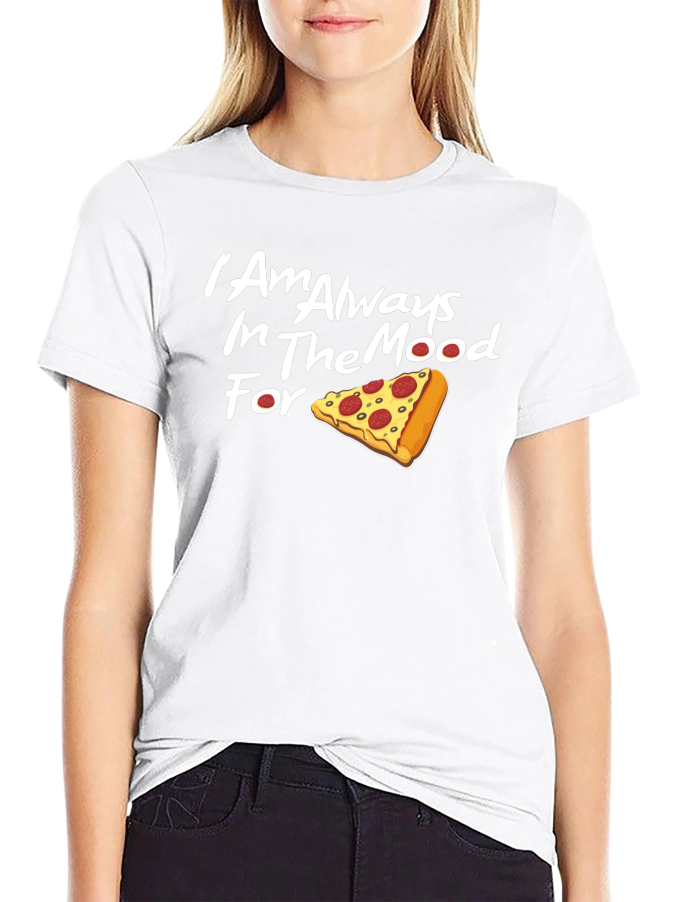 Always in the Mood for Pizza T-Shirt