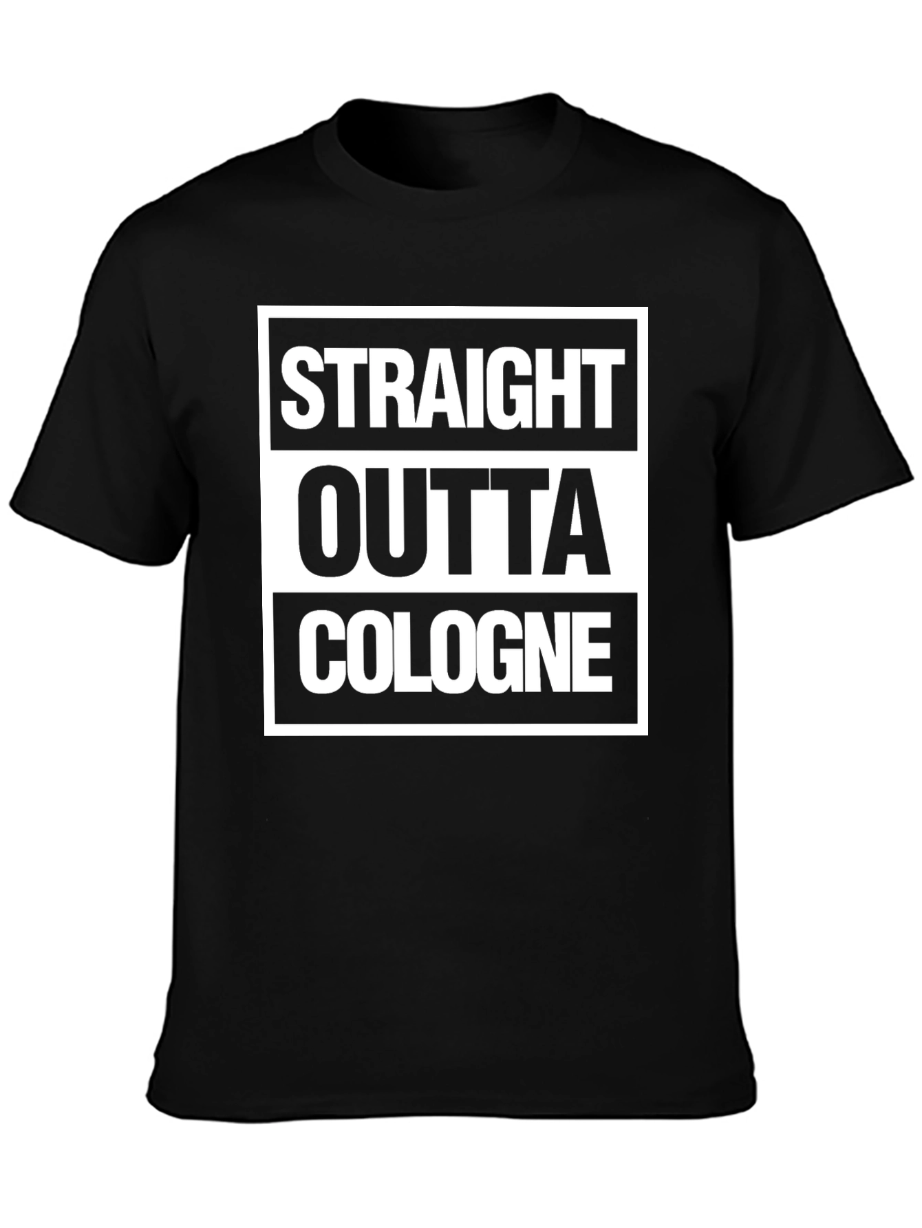Straight Outta Cologne - Black T-Shirt