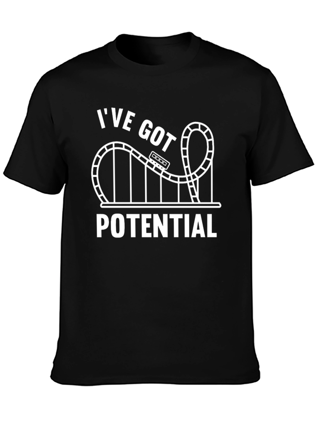 Ive Got Potential Rollercoaster T-Shirt