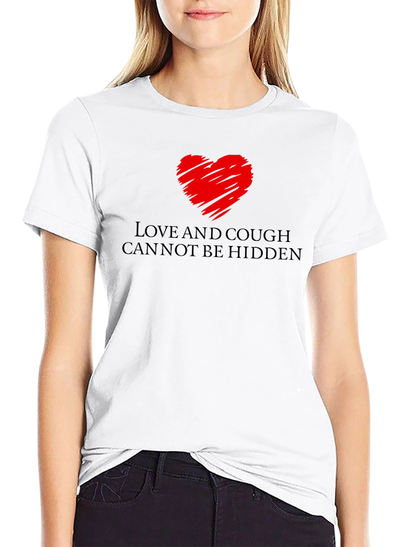 Love and Cough T-Shirt - Cant Be Hidden