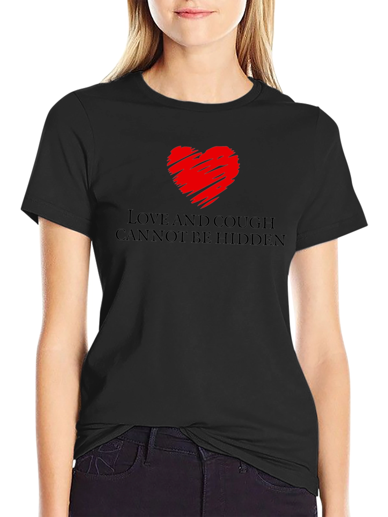 Love and Cough T-Shirt - Cant Be Hidden