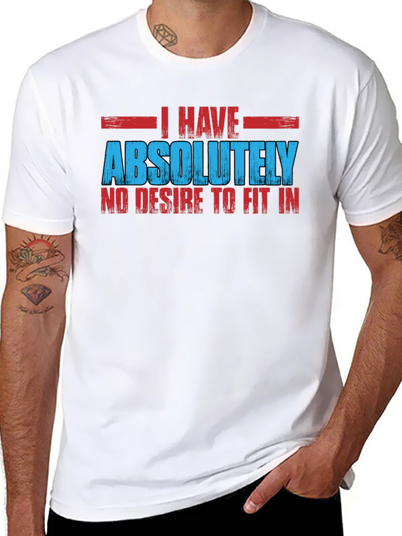 I Have Absolutely No Desire to Fit In T-Shirt