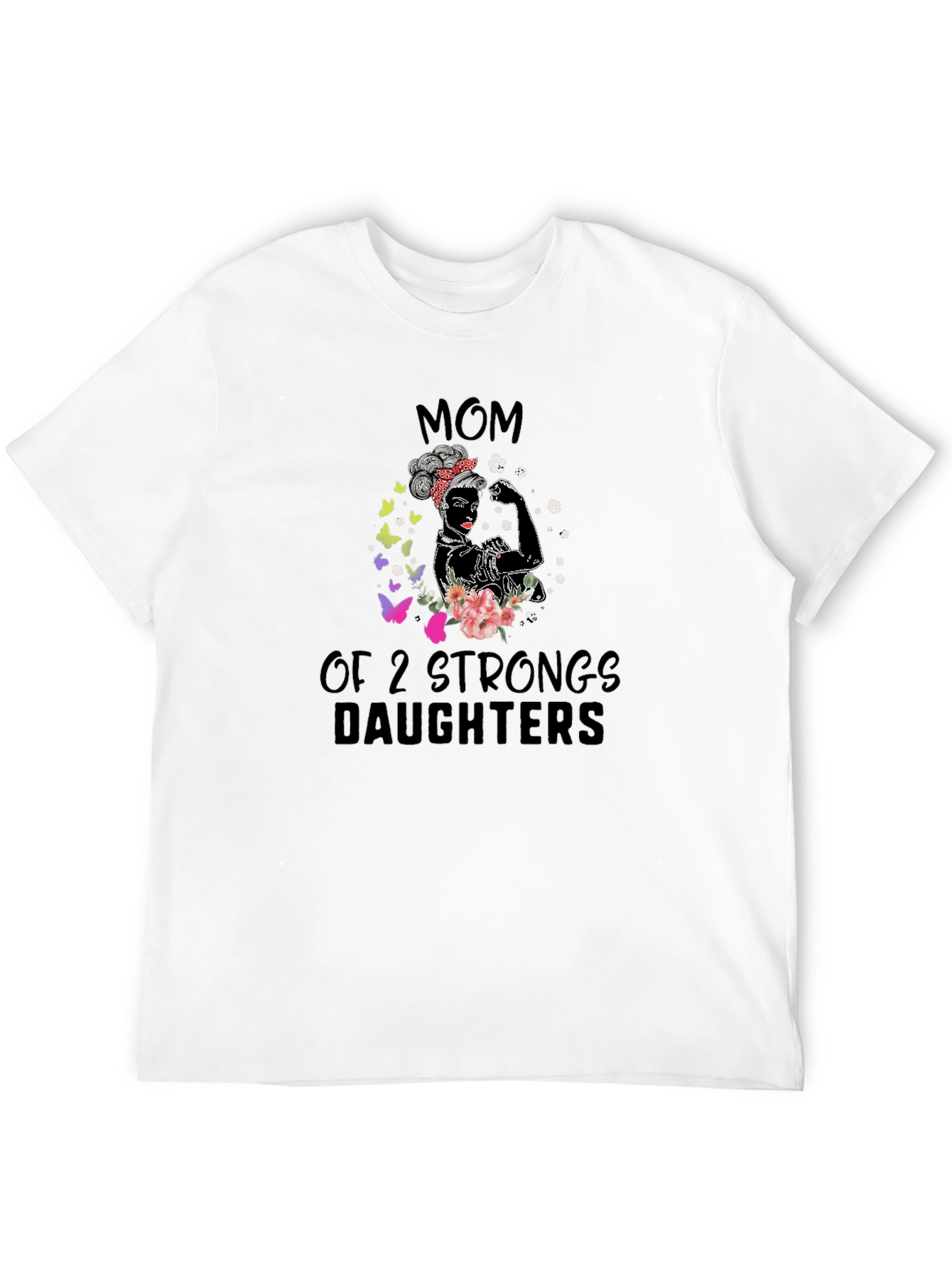 Mom of 2 Strong Daughters Graphic T-Shirt