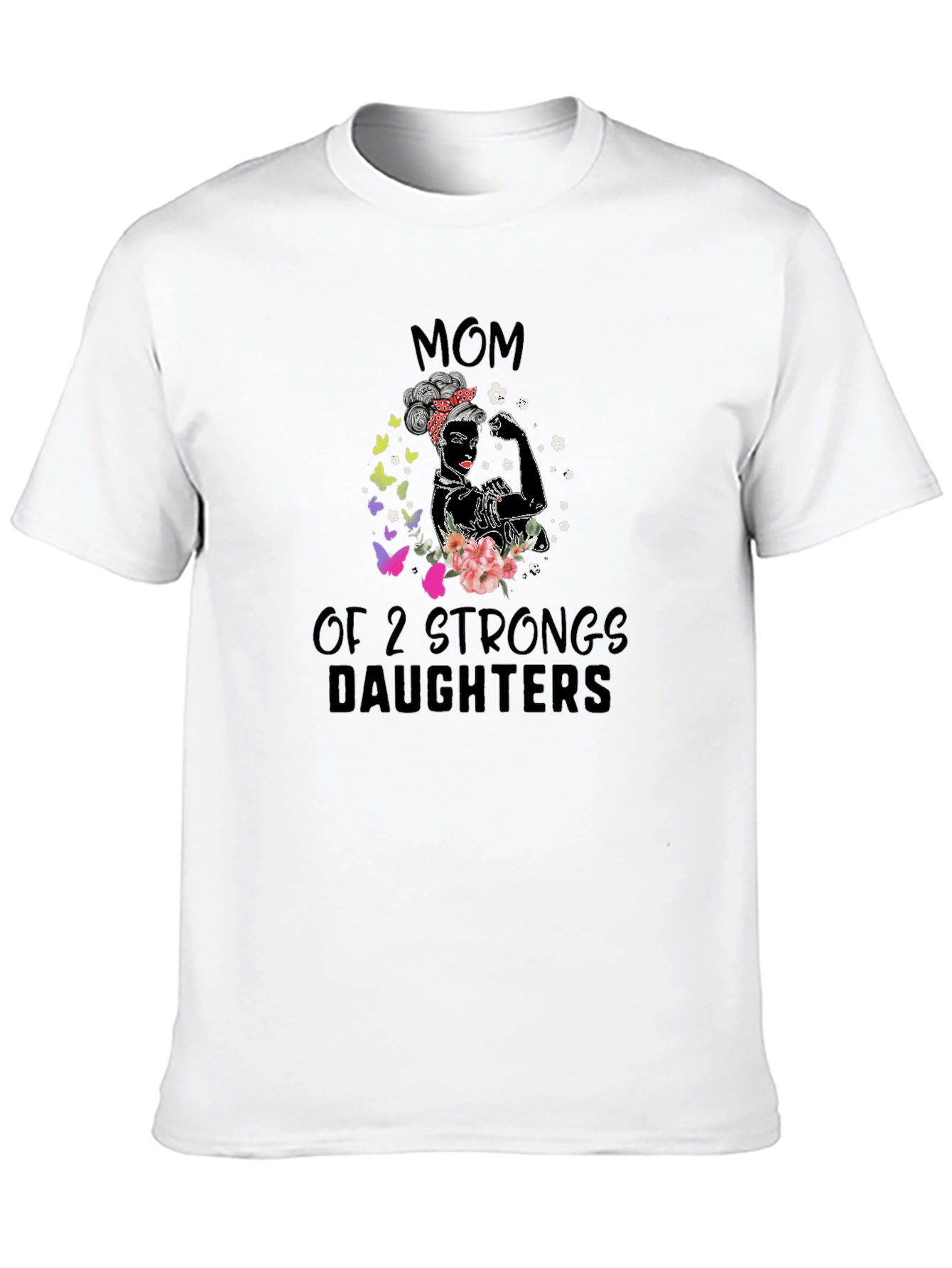 Mom of 2 Strong Daughters Graphic T-Shirt