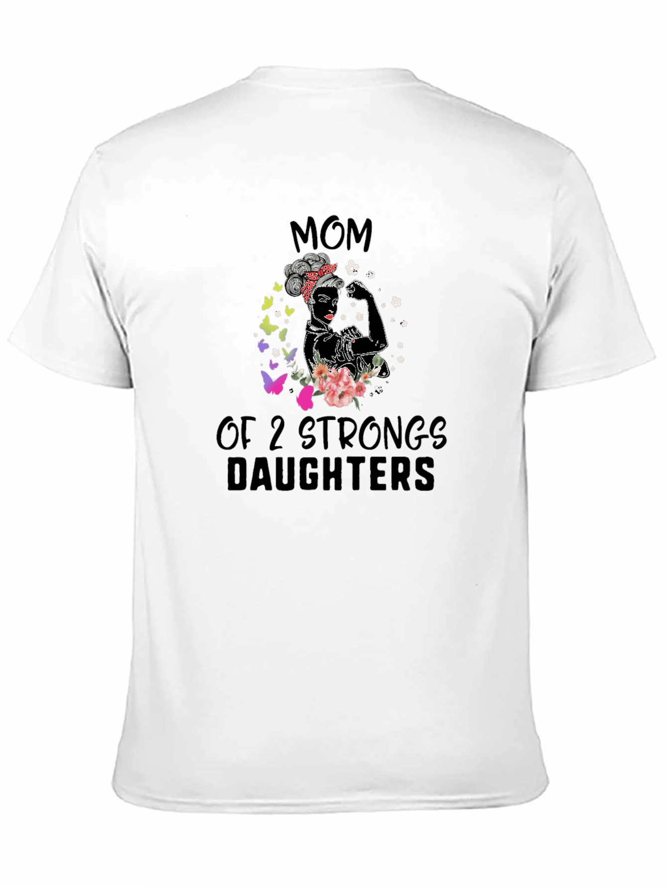 Mom of 2 Strong Daughters Graphic T-Shirt