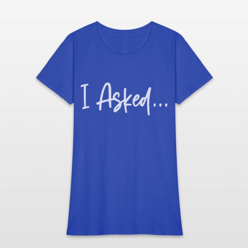 Friend I Aed She Said Yes Shirts