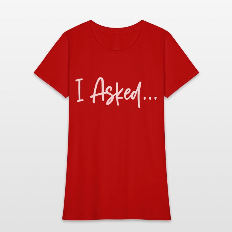 Friend I Aed She Said Yes Shirts