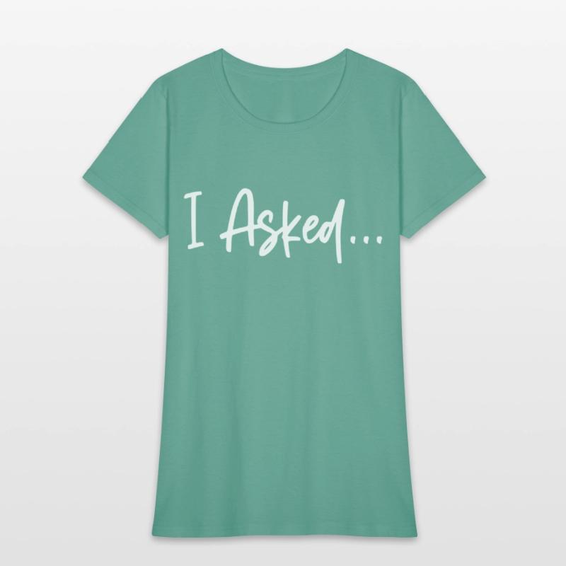 Friend I Aed She Said Yes Shirts