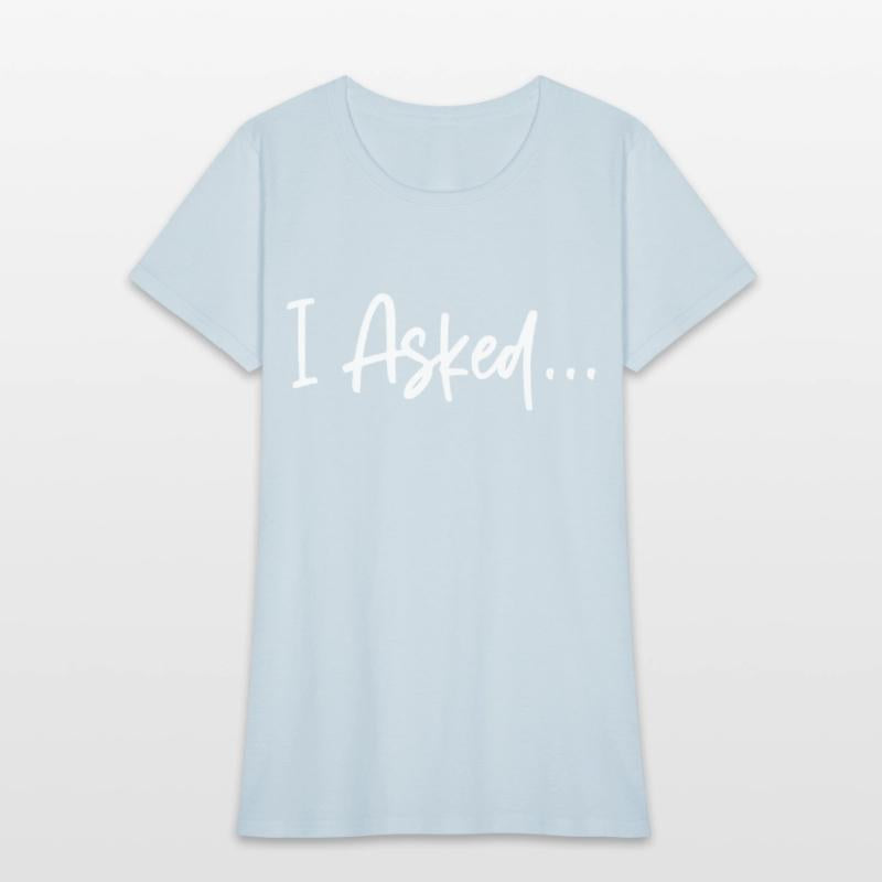 Friend I Aed She Said Yes Shirts