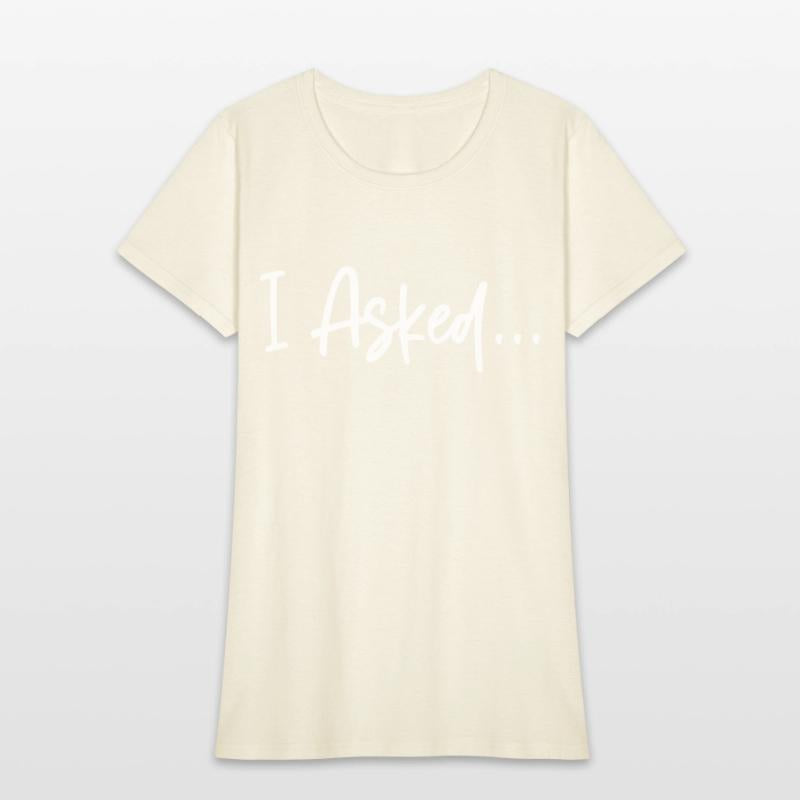 Friend I Aed She Said Yes Shirts