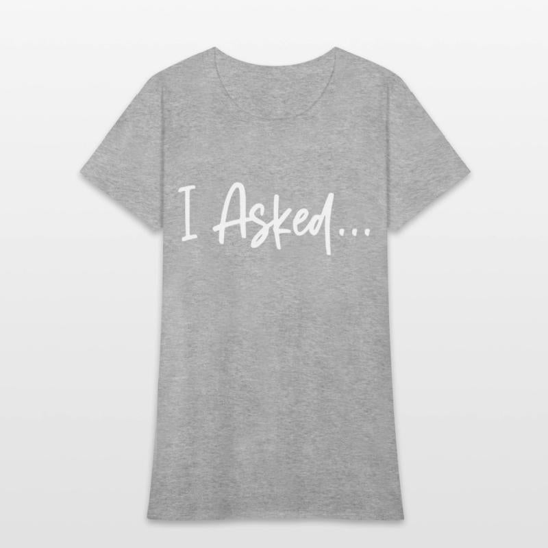 Friend I Aed She Said Yes Shirts
