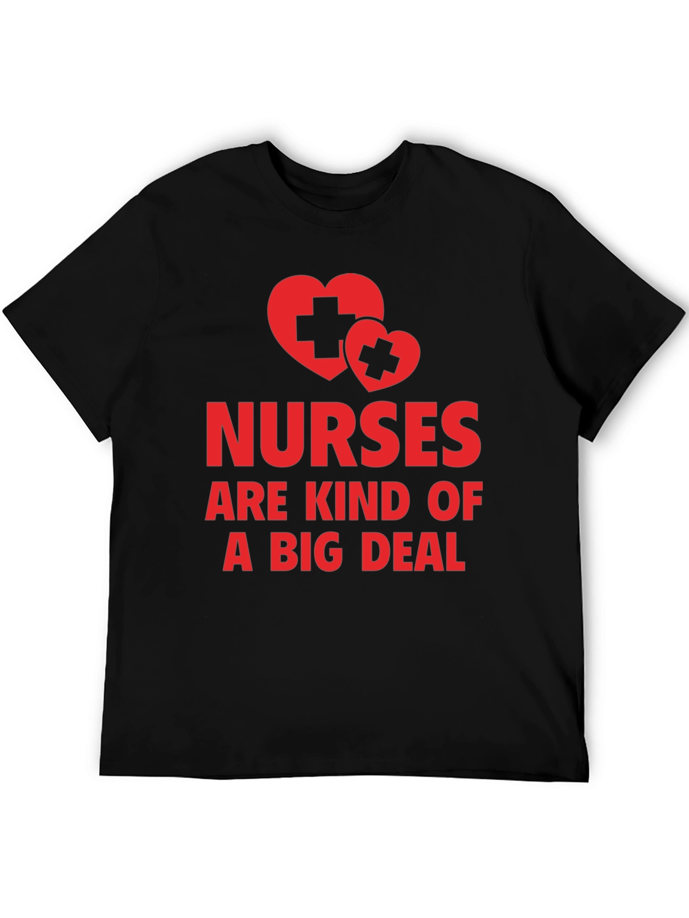 Nurses Are Kind of a Big Deal T-Shirt