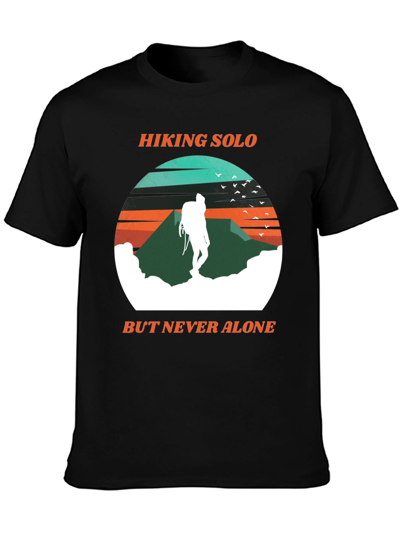 Hiking Solo But Never Alone T-Shirt